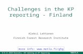 More info:  8-9.11.2010 Brussels, JRC meeting on KP reporting 1 Challenges in the KP reporting - Finland Aleksi Lehtonen Finnish Forest.