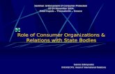 Role of Consumer Organizations & Relations with State Bodies Seminar: Enforcement of Consumer Protection 22-24 November 2004 Hotel Kapsis – Thessaloniki.