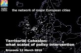The network of major European cities Territorial Cohesion: what scales of policy intervention Brussels 12 March 2010.