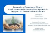 1 Towards a European Shared Environmental Information System in Support of Sustainable Policies Presented by: Meropi Paneli ECOINFORMATICS- 2006 European.