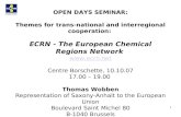 1 OPEN DAYS SEMINAR: Themes for trans-national and interregional cooperation: ECRN - The European Chemical Regions Network  Centre Borschette,