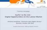 Training campaign Surfin to the Job - Digital Opportunities on the Labour Market ePractice workshop: "eInclusion days-Digital Literacy Brussels, October.