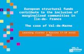 European structural funds contribute to the inclusion of marginalised communities in Île-de- France The case of Val-de-Marne Learning cluster 2 Karvina.