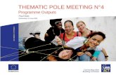 THEMATIC POLE MEETING N°4 Programme Outputs Paul Soto Wednesday 10 June 2009.