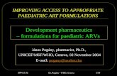 2004.11.02 Dr. Pogány - WHO, Geneva 1/34 IMPROVING ACCESS TO APPROPRIATE PAEDIATRIC ART FORMULATIONS János Pogány, pharmacist, Ph.D., UNICEF/MSF/WHO, Geneva,