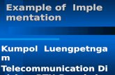 Example of Implementation Kumpol Luengpetngam Telecommunication Division, RTH:Bangkok E-mail : kumpol@metnet.tmd.go. th.