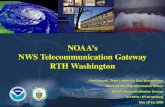 NOAAs NWS Telecommunication Gateway RTH Washington Fred Branski, Team Leader for Data Management Office of the Chief Information Officer NOAAs National.