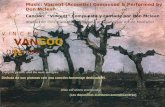 V I N C E N T VANGOGH (1853-1890) Music: Vincent (Acoustic) Composed & Performed by Don Mclean Canción: Vincent Compuesta y cantada por Don Mclean ( traducción.