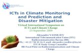 International Telecommunication Union ICTs in Climate Monitoring and Prediction and Disaster Mitigation Virtual International Symposium on ICTs and Climate.
