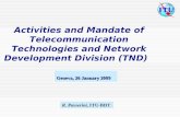 Activities and Mandate of Telecommunication Technologies and Network Development Division (TND) Activities and Mandate of Telecommunication Technologies.