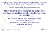 Geneva, Switzerland, 25-26 September 2012 Narrowing the Evidence gap for informed policy and regulations in mHealth Dr. Shariq Khoja MD. PhD (eHealth)