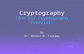 Cryptography (One Day Cryptography Tutorial) By Dr. Mohsen M. Tantawy.