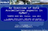 An Overview of Data Assimilation aspects in HyMeX * THORPEX DAOS WG5, Exeter, June 2011 Y. Michel (Météo-France, CNRM-GAME) and coauthors Elaborated from.