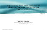 1 © 2002, Cisco Systems, Inc. All rights reserved. Exploiting Advanced Visions to Optimize Network Services and Applications Xavier Ogonda Systems Engineer.