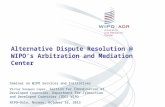 Alternative Dispute Resolution @ WIPOs Arbitration and Mediation Center Seminar on WIPO Services and Initiatives V ictor Vazquez Lopez, Section for Coordination.