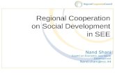 Regional Cooperation on Social Development in SEE Nand Shani Expert on Economic and Social Development Nand.shani@rcc.int.