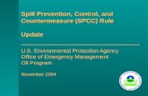 Spill Prevention, Control, and Countermeasure (SPCC) Rule Update U.S. Environmental Protection Agency Office of Emergency Management Oil Program November.