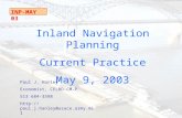INP-MAY 03 Inland Navigation Planning Current Practice May 9, 2003 Paul J. Hanley Economist, CELRD-CM-P 513 684-3598 @usace.army.mil.