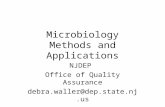 Microbiology Methods and Applications NJDEP Office of Quality Assurance debra.waller@dep.state.nj.us.