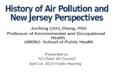 Junfeng (Jim) Zhang, PhD Professor of Environmental and Occupational Health UMDNJ- School of Public Health Presented at NJ Clean Air Council Presented.