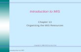 Introduction to MIS1 Copyright © 1998-2002 by Jerry Post Introduction to MIS Chapter 13 Organizing the MIS Resources.