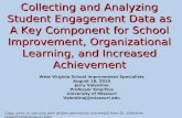 Collecting and Analyzing Student Engagement Data as A Key Component for School Improvement, Organizational Learning, and Increased Achievement West Virginia.