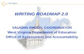 WRITING ROADMAP 2.0 VAUGHN RHUDY, COORDINATOR West Virginia Department of Education Office of Assessment and Accountability.