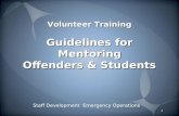 1 Staff Development Emergency Operations. 2 Identify and define the role of a mentor Identify types of mentoring Define the difference between a mentoring.
