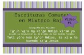 Escrituras Comunes en Mixteco Bajo Escogidos del folleto: Tuun vaa ña káan Ndios xíín yó Usando la traducción de la Biblia de San Andrés Yutatio: Tuti.