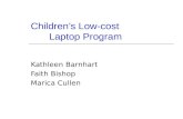 Childrens Low-cost Laptop Program Kathleen Barnhart Faith Bishop Marica Cullen.
