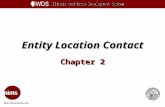 Entity Location Contact Chapter 2. Entity Information 2-2 Objectives Describe an Entity type Understand general navigation and data entry procedures Understand.