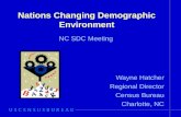 Nations Changing Demographic Environment Wayne Hatcher Regional Director Census Bureau Charlotte, NC NC SDC Meeting.