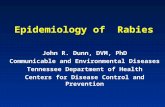 Epidemiology of Rabies John R. Dunn, DVM, PhD Communicable and Environmental Diseases Tennessee Department of Health Centers for Disease Control and Prevention.