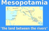 Civilization between the Euphrates and Tigris Rivers. Mesopotamia was part of the Fertile Crescent: An area of land that stretched from the Persian Gulf.