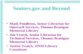 Seniors.gov and Beyond Mark Pendleton, Senior Librarian for Outreach Services, Thomas Branigan Memorial Library Jim Veatch, Senior Librarian for Technical.