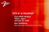 ISN in a Nutshell 21st APAN Meeting Tokyo, Japan January 25, 2006 Ben Teitelbaum ben/ ben