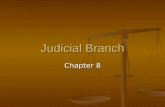Judicial Branch Chapter 8. The Federal Court System Chapter 8 Section 1.