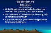 Bellringer #1 8/15/11 (copy the stuff below) All bellringers must include the date, the number, the question, and the answer. You will have 4 minutes from.