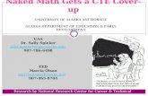 UNIVERSITY OF ALASKA ANCHORAGE ALASKA DEPARTMENT OF EDUCATION & EARLY DEVELOPMENT Naked Math Gets a CTE Cover-up UAA Dr. Sally Spieker sally.spieker@uaa.alaska.edu.