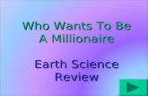 Who Wants To Be A Millionaire Earth Science Review.