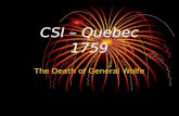 CSI – Quebec 1759 The Death of General Wolfe. Based on the evidence of the death scene you must determine who got it right and why?