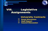 VIII.Legislative Assignments University Contracts Panel Discussion Panel Discussion Staff Report Staff Report Council Discussion Council Discussion.