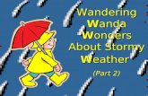 Wandering Wanda Wonders About Stormy Weather (Part 2)