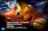 NASA California Climate Observations: CalSat Randy Friedl, Jet Propulsion Lab Steve Hipskind, Ames Research Center.