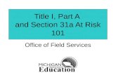 Title I, Part A and Section 31a At Risk 101 Office of Field Services.