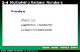 Evaluating Algebraic Expressions 2-4 Multiplying Rational Numbers Warm Up Warm Up California Standards California Standards Lesson Presentation Lesson.