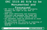ORC 5519.05 R/W to be Monumented and Preserved ORC 5519.05 requires ODOT to promptly monument the right of way that is acquired. ODOT shall definitely.