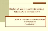 Right-of-Way Cost Estimating Ohio DOT Perspective R/W & Utilities Subcommittee Conference Florida 2007.