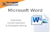 Microsoft Word Instructors: Connie Hutchison & Christopher McCoy.