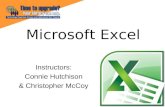 Microsoft Excel Instructors: Connie Hutchison & Christopher McCoy.